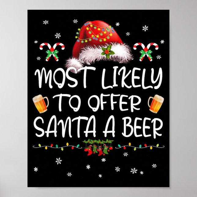 Most Likely To Offer Santa A Beer Christmas Drinki Poster (Front)