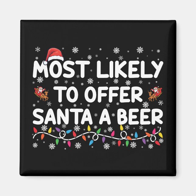 Most Likely To Offer Santa A Beer Christmas Lights Magnet (Front)