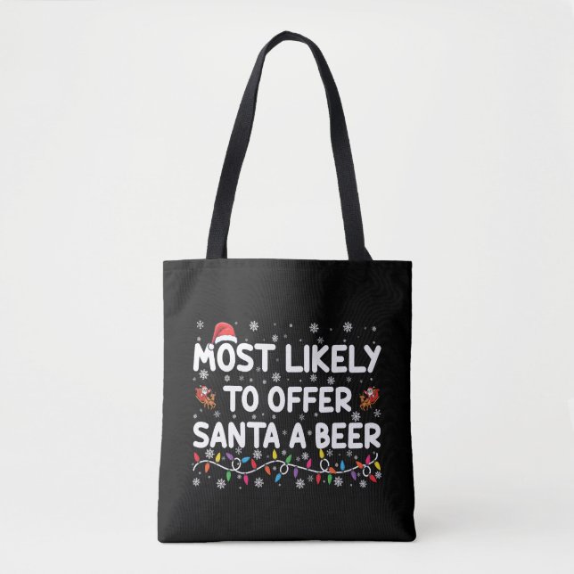 Most Likely To Offer Santa A Beer Christmas Lights Tote Bag (Front)
