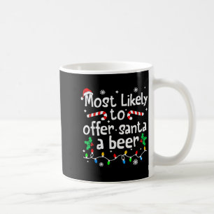 Most Likely To Offer Santa A Beer Christmas Matchi Coffee Mug