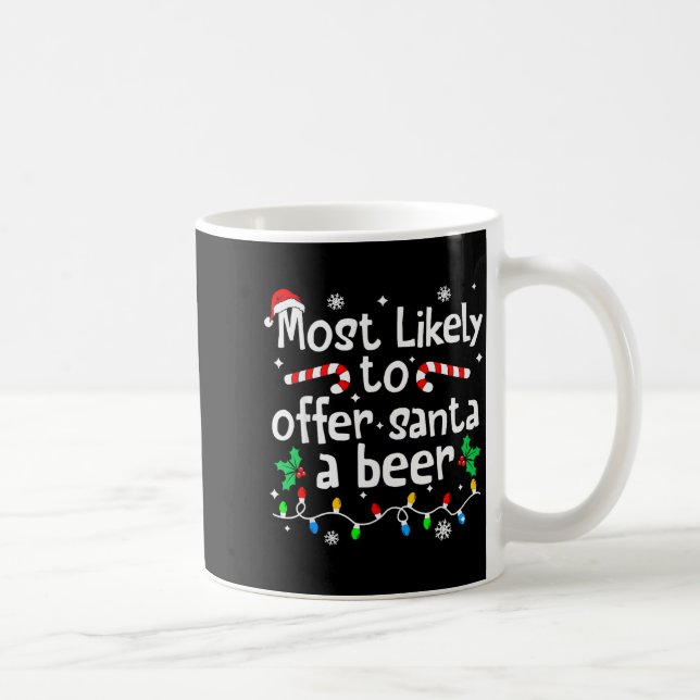 Most Likely To Offer Santa A Beer Christmas Matchi Coffee Mug (Right)