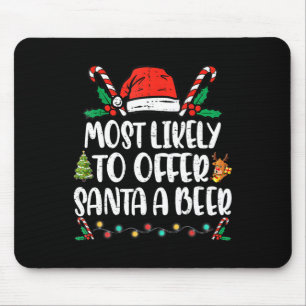 Most Likely To Offer Santa A Beer Family Christmas Mouse Mat