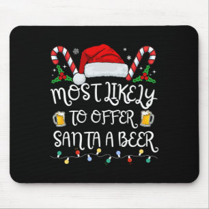 Most Likely To Offer Santa A Beer Family Drinking  Mouse Mat