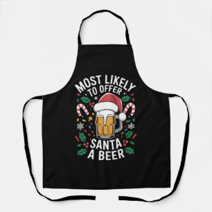 Most Likely To Offer Santa a Beer Family Matching  Apron