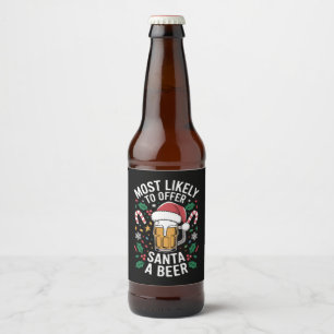 Most Likely To Offer Santa a Beer Family Matching Bottle Label