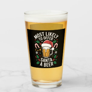 Most Likely To Offer Santa a Beer Family Matching  Glass