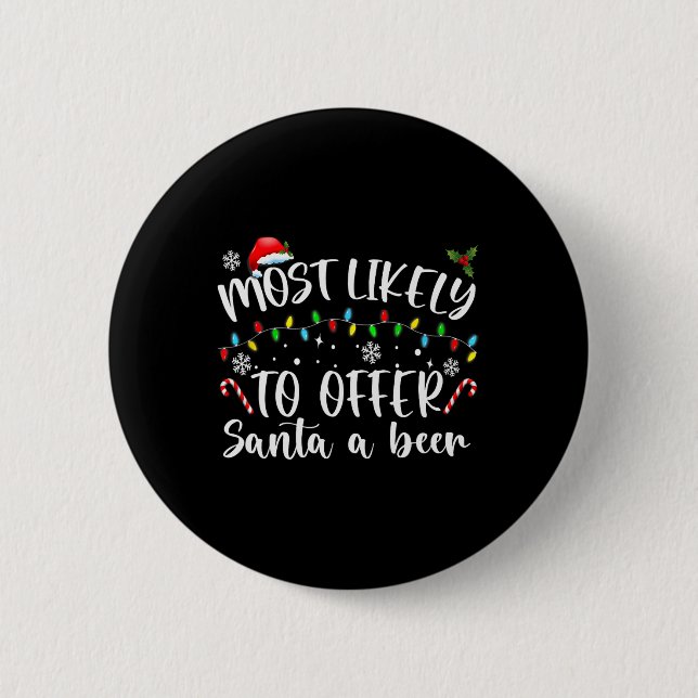 Most Likely To Offer Santa A Beer Fun Drinking Chr 6 Cm Round Badge (Front)