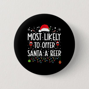 Most Likely To Offer Santa A Beer Fun Drinking Chr 6 Cm Round Badge