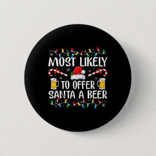 Most Likely To Offer Santa A Beer Fun Drinking Chr 6 Cm Round Badge