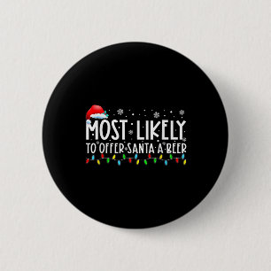 Most Likely To Offer Santa A Beer Fun Drinking Chr 6 Cm Round Badge