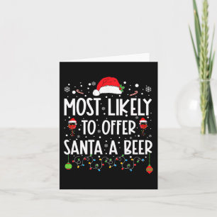 Most Likely To Offer Santa A Beer Fun Drinking Chr Card