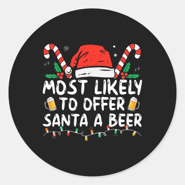 Most Likely To Offer Santa A Beer Fun Drinking Chr Classic Round Sticker (Front)