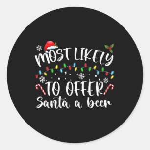 Most Likely To Offer Santa A Beer Fun Drinking Chr Classic Round Sticker