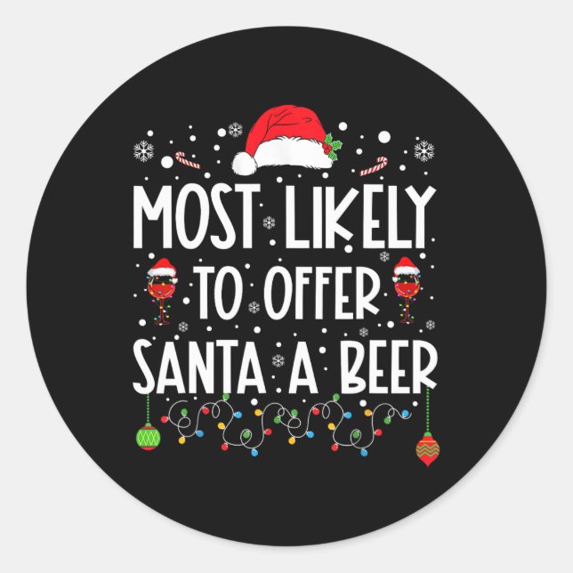 Most Likely To Offer Santa A Beer Fun Drinking Chr Classic Round Sticker (Front)