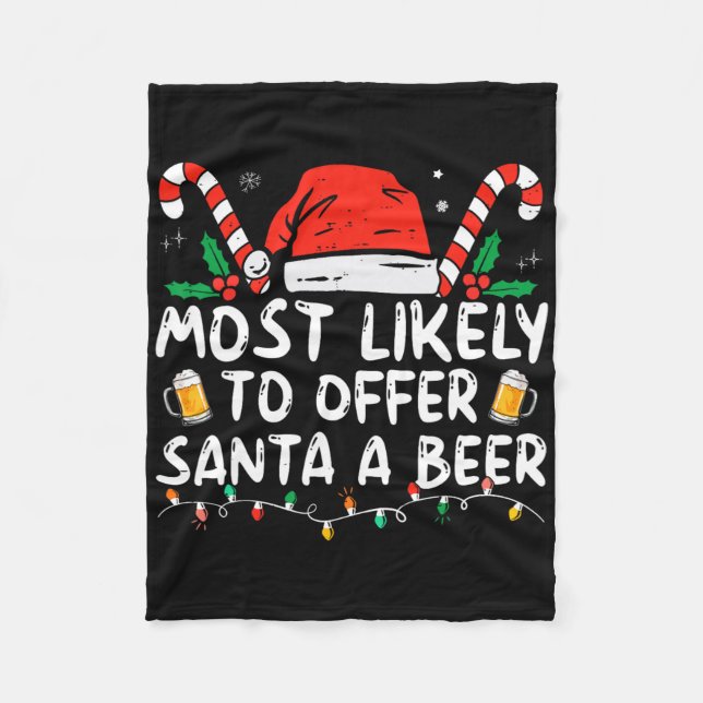 Most Likely To Offer Santa A Beer Fun Drinking Chr Fleece Blanket (Front)