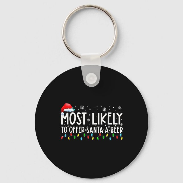 Most Likely To Offer Santa A Beer Fun Drinking Chr Key Ring (Front)