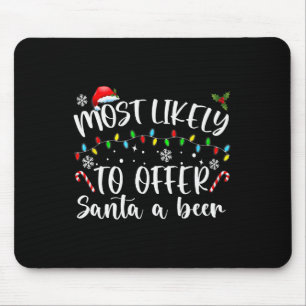 Most Likely To Offer Santa A Beer Fun Drinking Chr Mouse Mat