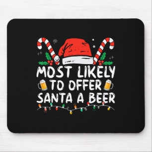 Most Likely To Offer Santa A Beer Fun Drinking Chr Mouse Mat