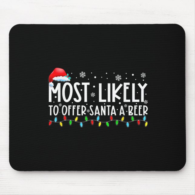 Most Likely To Offer Santa A Beer Fun Drinking Chr Mouse Mat (Front)