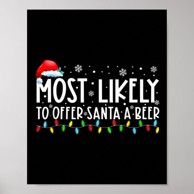 Most Likely To Offer Santa A Beer Fun Drinking Chr Poster (Front)