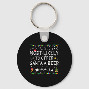 Most Likely To Offer Santa A Beer Funny Christmas  Key Ring