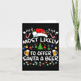 Most Likely To Offer Santa A Beer Funny Drinking C Card