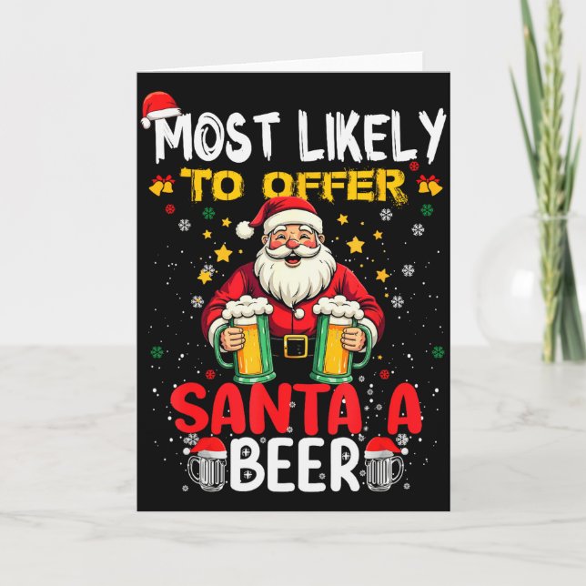 Most Likely To Offer Santa A Beer Funny Drinking C Card (Front)