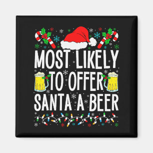Most Likely To Offer Santa A Beer Funny Drinking C Magnet