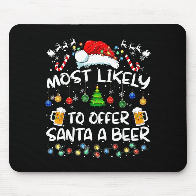 Most Likely To Offer Santa A Beer Funny Drinking C Mouse Mat (Front)