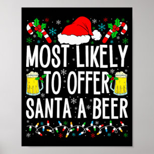 Most Likely To Offer Santa A Beer Funny Drinking C Poster