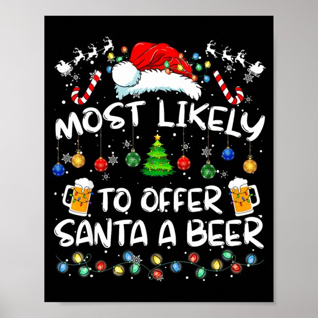 Most Likely To Offer Santa A Beer Funny Drinking C Poster (Front)
