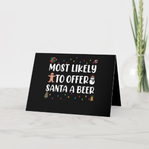 Most Likely To Offer Santa A Beer Funny Drinking Card