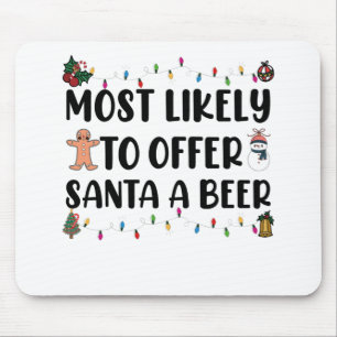 Most Likely To Offer Santa A Beer Funny Drinking Mouse Mat