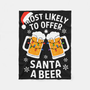 Most Likely To Offer Santa A Beer Shirt Christmas Fleece Blanket
