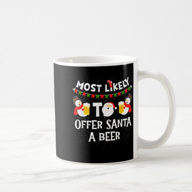 Most Likely To Offer Santa A Beer Snowman Christma Coffee Mug (Right)