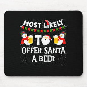Most Likely To Offer Santa A Beer Snowman Christma Mouse Mat