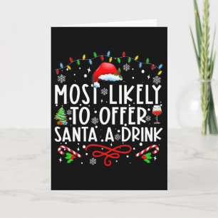 Most Likely To Offer Santa A Drink Family Christma Card
