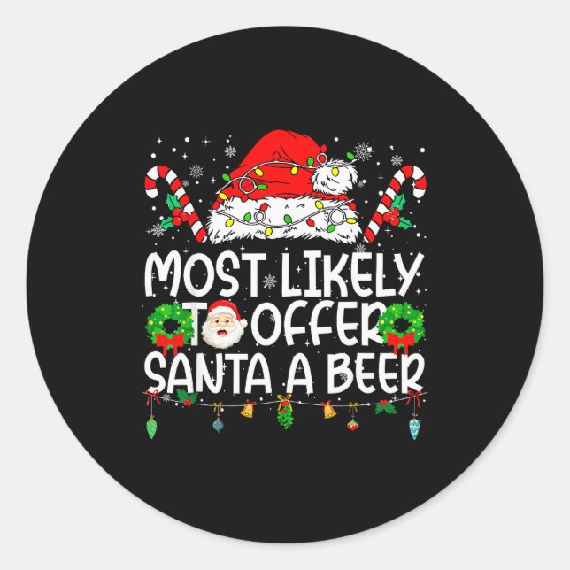 Most Likely To Offer Santa Beer Family Reunion Chr Classic Round Sticker (Front)