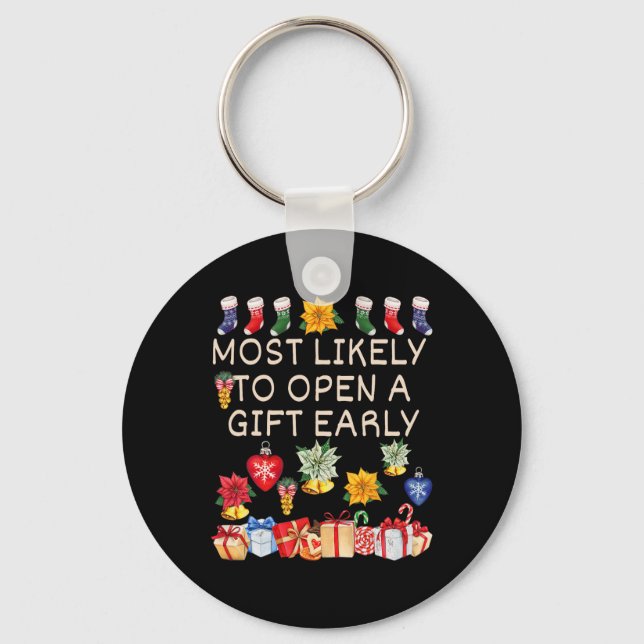 Most Likely To Open A Gift Early Christmas Matchin Key Ring (Front)