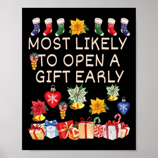 Most Likely To Open A Gift Early Christmas Matchin Poster (Front)