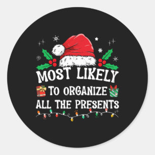 Most Likely To Organise All The Presents Family Ch Classic Round Sticker