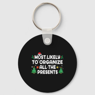 Most Likely To Organise All The Presents Family Ch Key Ring