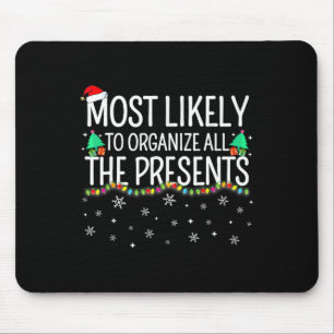 Most Likely To Organise All The Presents Family Ch Mouse Mat