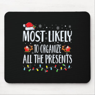 Most Likely To Organise All The Presents Family Ma Mouse Mat