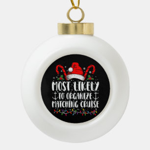 Most Likely To Organise Matching Cruise Ceramic Ball Christmas Ornament