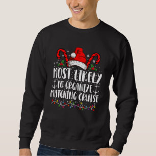 Most Likely To Organise Matching Cruise  Sweatshirt