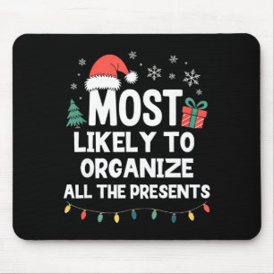 Most Likely To Organize All The Christmas Xmas  Mouse Mat