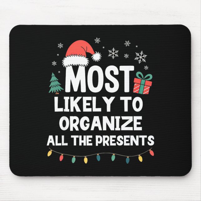 Most Likely To Organize All The Christmas Xmas  Mouse Mat (Front)