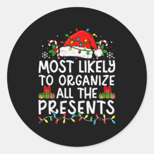 Most Likely To Organize All The Family Christmas  Classic Round Sticker