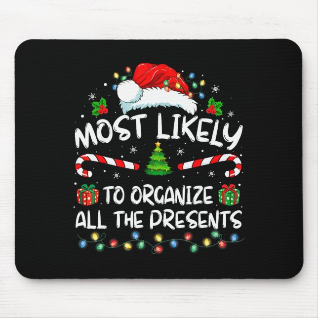 Most Likely To Organize All The Family Christmas  Mouse Mat (Front)